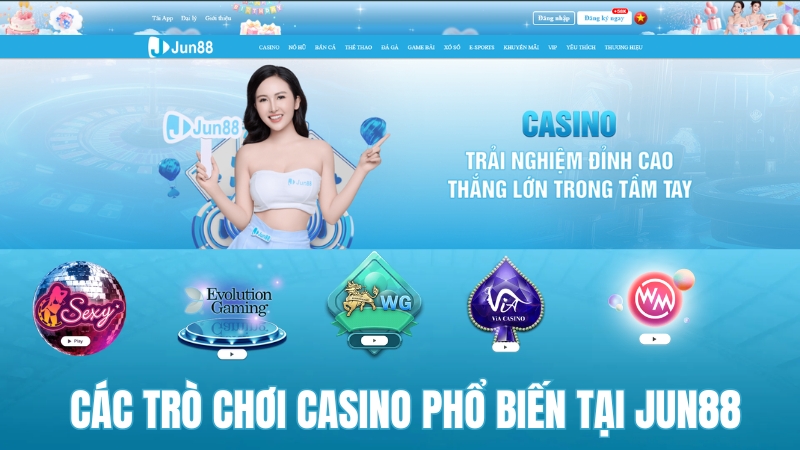 Các Trò Chơi Casino Phổ Biến Tại JUN88
