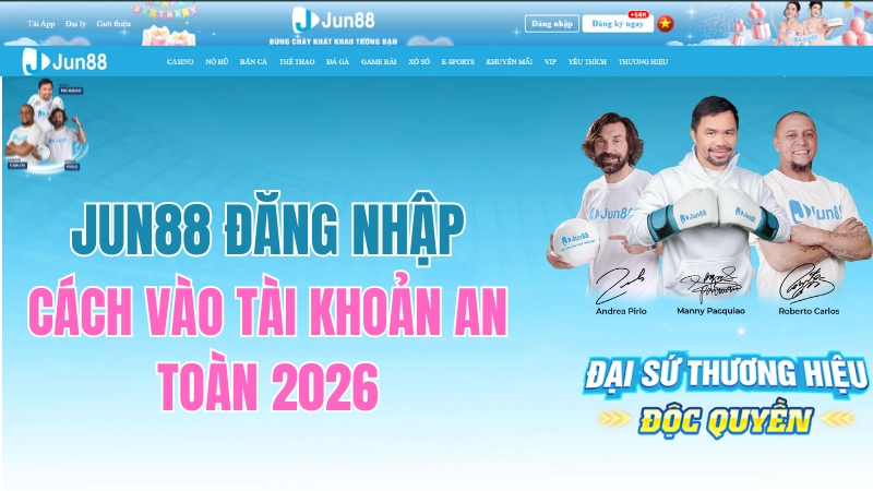 JUN88 Đăng Nhập – Cách Vào Tài Khoản An Toàn 2026